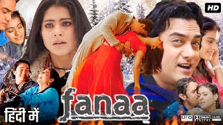 Fanaa Full Movie In Hindi  Aamir Khan  Kajol  Rishi Kapoor  Tabu  Review amp Facts HD [upl. by Uon]