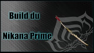 Warframe  Nikana Prime  le Katana de Kill Bill  Build [upl. by Olegnad]