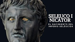 Seleuco I Nicátor  El Nacimiento del Imperio Seléucida 🏛️⚔️🔥 Colaboración con ForgottenHeroes🎬 [upl. by Beutler10]