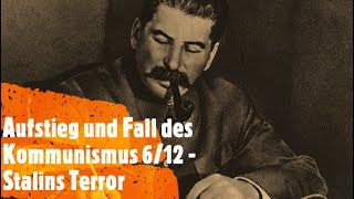 Aufstieg und Fall des Kommunismus 612  Stalins Terror [upl. by Wilhelmine5]