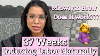 Midwives Brew Inducing Labor Naturally at 37 Weeks [upl. by Shimberg240]