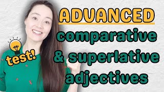 comparatives and superlatives  TEST  advanced English grammar lesson [upl. by Ellett]