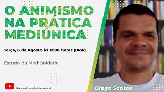 O ANIMISMO NA PRÁTICA MEDIÚNICA com DIEGO SANTOS ESTUDO DA MEDIUNIDADE FEB COM ALMOÇO [upl. by Trudi]