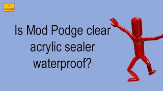 Is Mod Podge Clear Acrylic Sealer Waterproof [upl. by Angy]