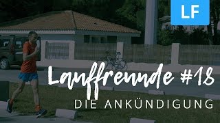 Lauffreunde 18 Die Ankündigung [upl. by Allicerp]