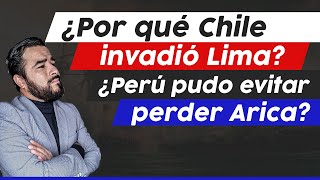 🤔¿Por qué Chile invadió Lima ¿Perú pudo evitar perder Arica😱 [upl. by Eednahs]