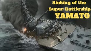 Destruction of the unsinkable Super Battleship YAMATO Operation TenichiGo [upl. by Aisila505]