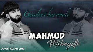 Mahmud Mikayıllı  Gecelerim Haramdi 2024 [upl. by Eikcid]