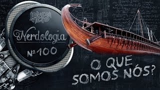 O que somos nós  Nerdologia [upl. by Cazzie850]