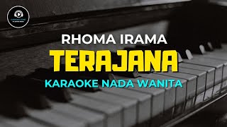 TERAJANA  Karaoke Nada Wanita  RHOMA IRAMA [upl. by Nowujalo]