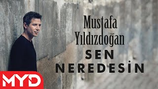 Mustafa Yıldızdoğan  Sen Neredesin [upl. by Jordain76]