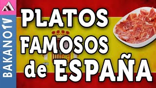 PLATOS FAMOSOS ESPAÑOLES TOP 10 🇪🇸 BakanoTV  Los 10 platillos más populares de la comida Española [upl. by Lari108]