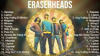 Eraserheads Playlist Of All Songs  Eraserheads Greatest Hits Full Album [upl. by Aryek]