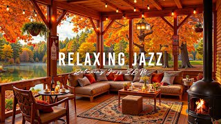 Relaxing Autumn Jazz for a Positive Mood🍂 Cozy Coffee Shop Ambience amp Smooth Jazz Music [upl. by Dream36]