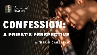 The Sacrament of Confession A Priests Perspective with Fr Michael Revak [upl. by Deehahs542]