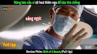 Nàng béo xấu xí vịt hoá thiên nga để báo thu người chồng ngoại tình  Review phim Hàn [upl. by Atrahc]