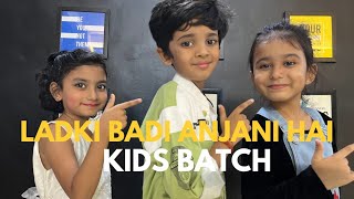 Ladki Badi Anjani hai l Kids Batch l [upl. by Sacken357]