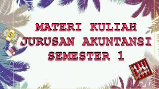 MATERI KULIAH JURUSAN AKUNTANSI SEMESTER 1 [upl. by Danaher]