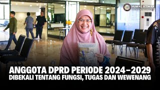 Anggota DPRD DKI Periode 20242029 Dibekali Orientasi Pahami Tugas dan Fungsi [upl. by Meyers28]