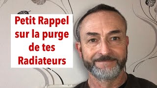 PETIT RAPPEL SUR LA PURGE DE TES RADIATEURS [upl. by Albers339]