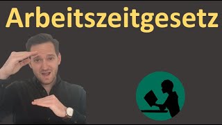 Arbeitszeitgesetz  einfach erklärt [upl. by Airdnek]