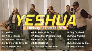 Quiero Conocer a Jesús  Yeshua  🙌 Hillsong en Español Sus Mejores Canciones 🙌 músicacristiana [upl. by Ayikal]