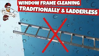 Window Frame Cleaning Traditionally  LADDERLESS [upl. by Leissam]