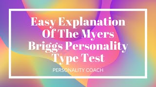 Easy Explanation Of The Myers Briggs Personality Type Test [upl. by Dannye]