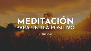 Meditación guiada para un DÍA POSITIVO  Meditación 10 minutos Gabriela Litschi [upl. by Dietsche86]