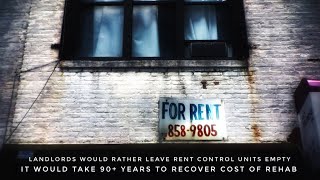 Landlord Would Rather Leave Rent Controlled Unit Empty It Would Take 90 Years To Recoup Rehab Cost [upl. by Onaivlis]