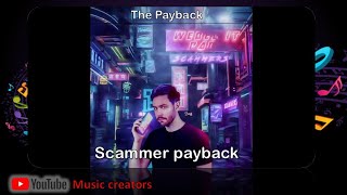 The Payback  Scammer Payback Song [upl. by Plotkin854]