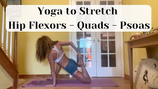 Yoga to Stretch Hips Flexors  Quadriceps  Psoas [upl. by Primo]