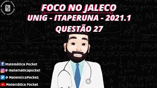 🩺 Foco no Jaleco 🩺  Vestibular Medicina  UNIG  ITAPERUNA 20211  Questão 27 [upl. by Epul]