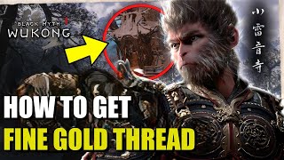 How to get Fine Gold Thread Black Myth Wukong [upl. by Rea417]