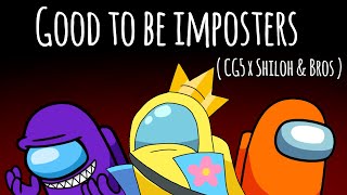 Good to be imposters  CG5 x Shiloh amp Bros Animation edit [upl. by Earla]