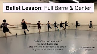 Ballet Lesson 10 Full Barre  Center Floor for beginning adults balletobscura [upl. by Swetiana]