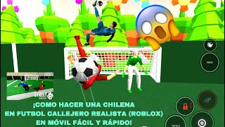 ¡COMO HACER UNA CHILENA EN FÚTBOL CALLEJERO REALISTA ROBLOX EN MÓVIL EN MENOS DE 1 MINUTO [upl. by Aderb482]