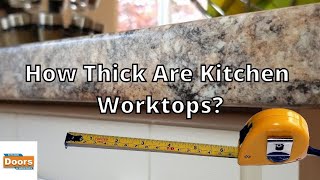 How Thick Are Kitchen Worktops  Knowledge Centre [upl. by Oilla]