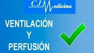 VENTILACIÓN Y PERFUSIÓN  CJMEDICINA Curso Completo Ver Descripción [upl. by Noskcire]