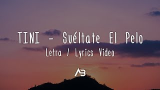 TINI  Suéltate El Pelo Letra  Lyrics Video [upl. by Ladnor326]