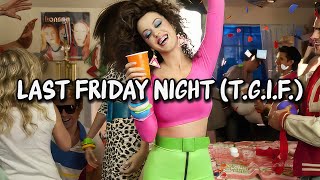 Katy Perry  Last Friday Night TGIF Lyrics [upl. by Padgett4]