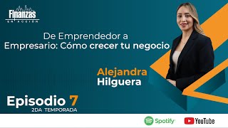 T2  Finanzas en acción EP 7 De Emprendedor a Empresario Cómo crecer tu negocio [upl. by Ecinrahs997]