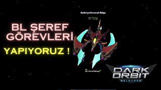 Darkorbit BL ŞEREF GÖREVLERİNİ YAPIYORUZ [upl. by Allecnirp]