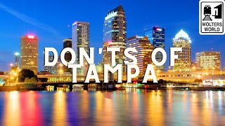 Tampa  What NOT to do in Tampa Florida [upl. by Mcilroy]