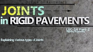 Type of Joints  Design of Rigid Pavements  Lec14 Part2 [upl. by Cristine665]