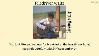 Piledriver Waltz  Arctic Monkeys  Thaisub [upl. by Amyas]