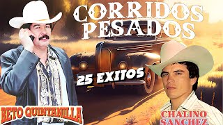 Beto Quintanilla y Chalino Sanchez Corridos Pesados20 ExitosPuros Corridos Con Banda Para Pistear [upl. by Erasmo]