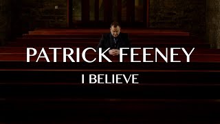 Patrick Feeney I Believe [upl. by Roseline950]