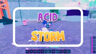 acid  storm [upl. by Nareht]