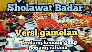 SHOLAWAT BADAR VERSI GAMELAN JAWA kendang kenong gong bonang rabana [upl. by Aitekram]